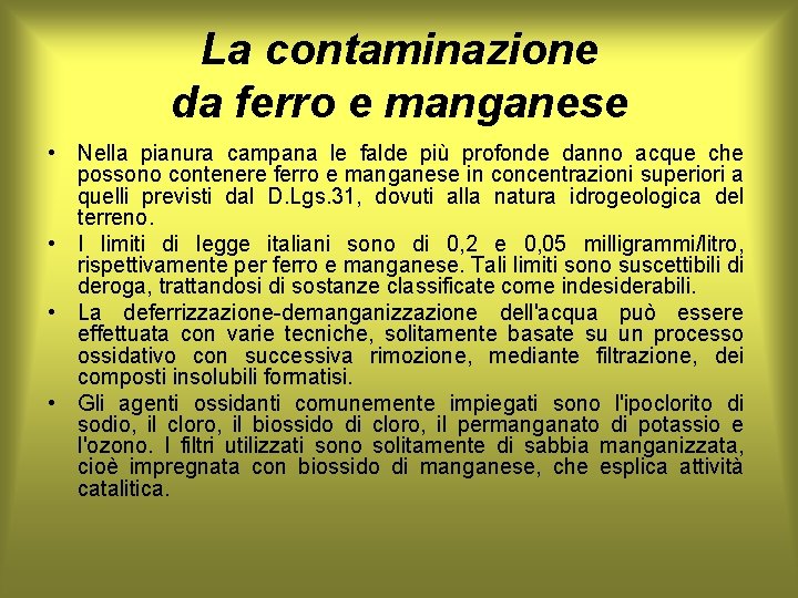 La contaminazione da ferro e manganese • Nella pianura campana le falde più profonde