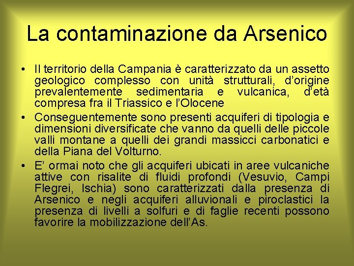 La contaminazione da Arsenico • Il territorio della Campania è caratterizzato da un assetto