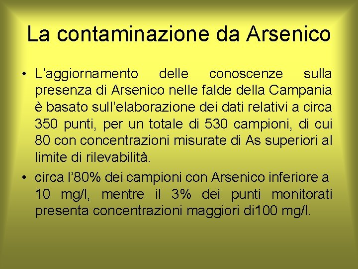 La contaminazione da Arsenico • L’aggiornamento delle conoscenze sulla presenza di Arsenico nelle falde
