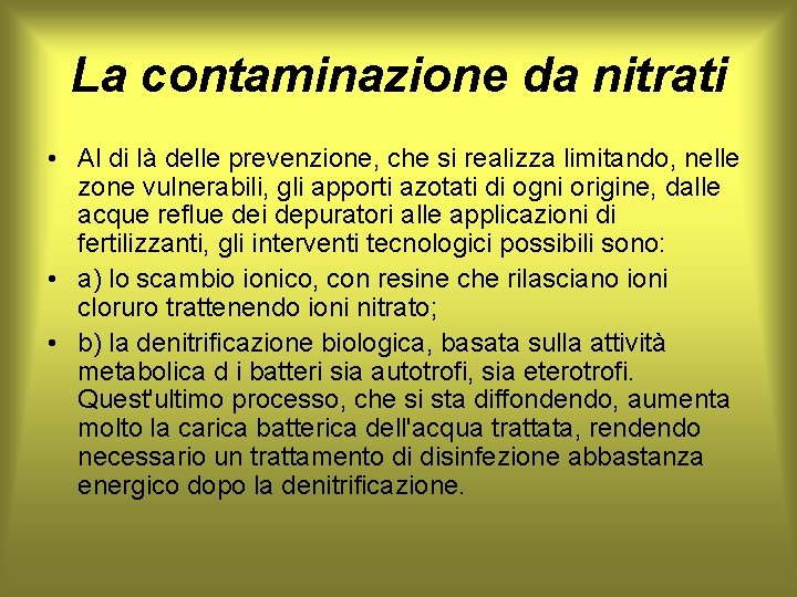 La contaminazione da nitrati • Al di là delle prevenzione, che si realizza limitando,