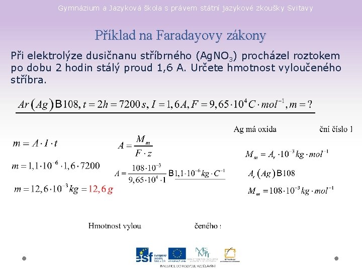 Gymnázium a Jazyková škola s právem státní jazykové zkoušky Svitavy Příklad na Faradayovy zákony