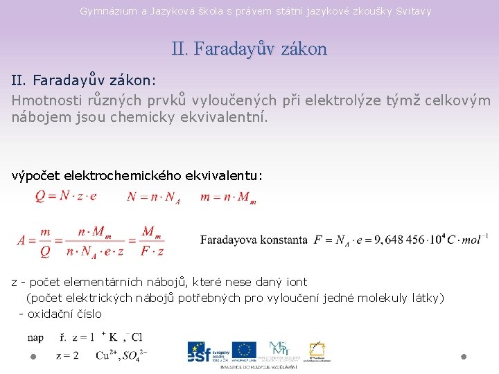 Gymnázium a Jazyková škola s právem státní jazykové zkoušky Svitavy II. Faradayův zákon: Hmotnosti