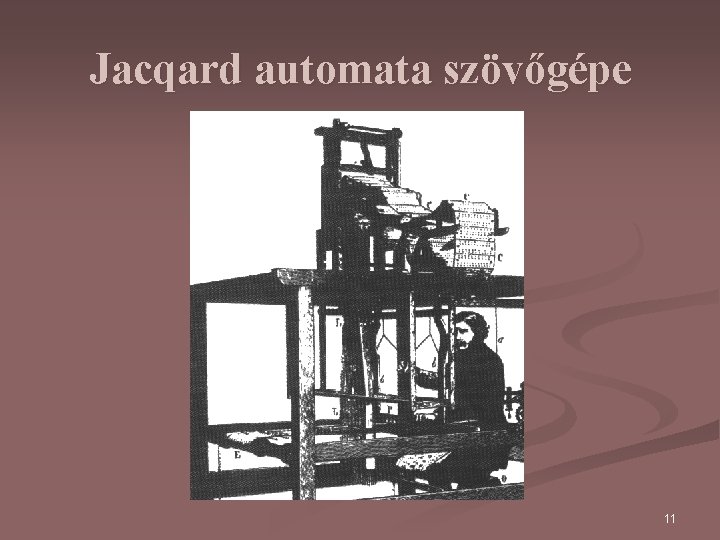 Jacqard automata szövőgépe 11 