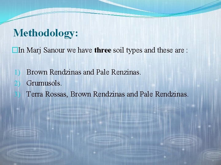 Methodology: �In Marj Sanour we have three soil types and these are : 1)