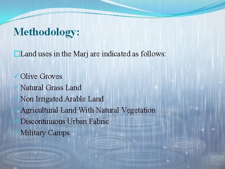 Methodology: �Land uses in the Marj are indicated as follows: ü Olive Groves ü