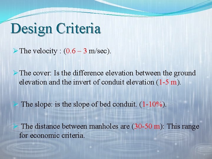 Design Criteria Ø The velocity : (0. 6 – 3 m/sec). Ø The cover: