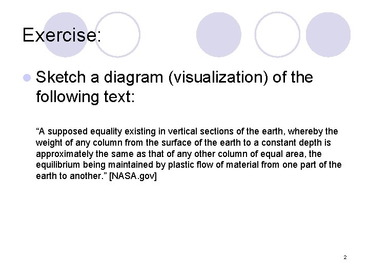 Exercise: l Sketch a diagram (visualization) of the following text: “A supposed equality existing