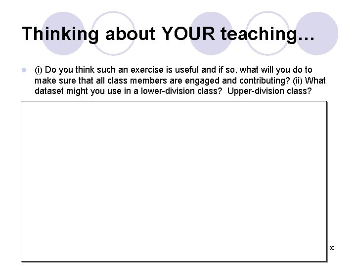 Thinking about YOUR teaching… l (i) Do you think such an exercise is useful