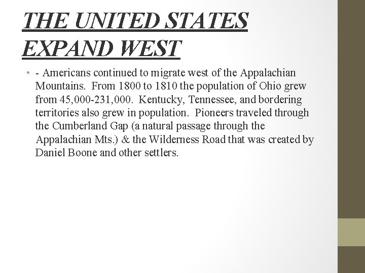 THE UNITED STATES EXPAND WEST • - Americans continued to migrate west of the