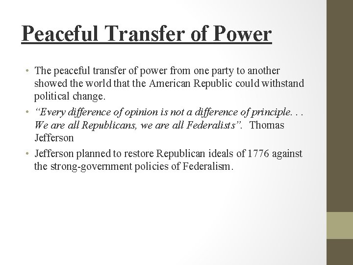 Peaceful Transfer of Power • The peaceful transfer of power from one party to