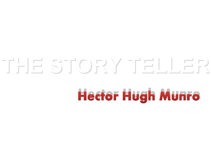 THE STORY TELLER Hector Hugh Munro 