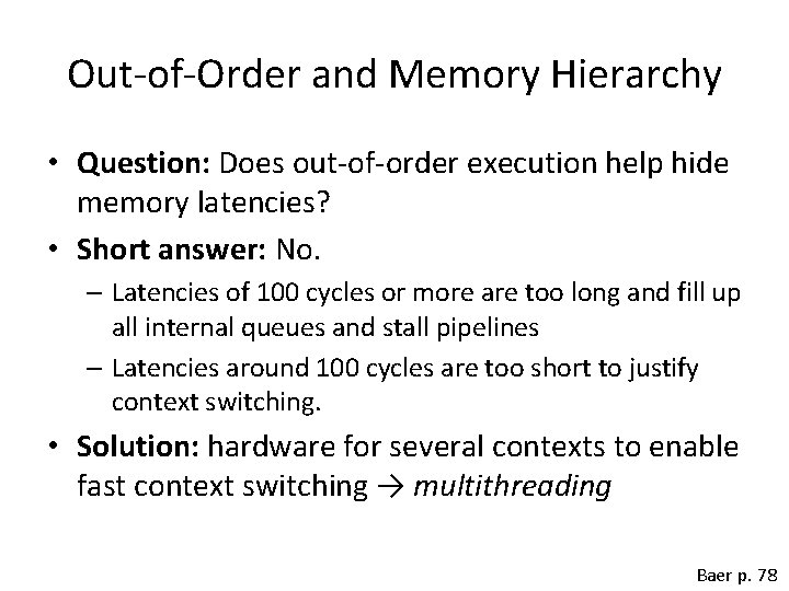 Out-of-Order and Memory Hierarchy • Question: Does out-of-order execution help hide memory latencies? •