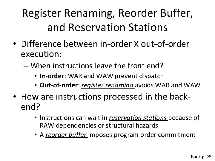 Register Renaming, Reorder Buffer, and Reservation Stations • Difference between in-order X out-of-order execution:
