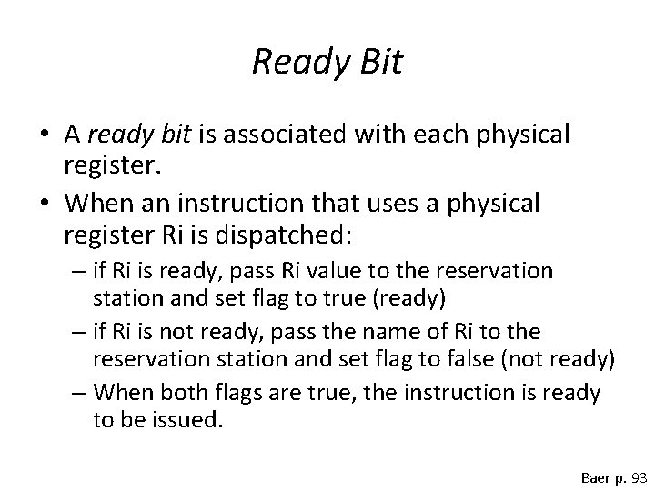 Ready Bit • A ready bit is associated with each physical register. • When