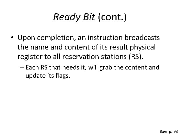 Ready Bit (cont. ) • Upon completion, an instruction broadcasts the name and content