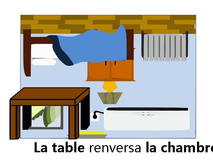 La table renversa la chambre 