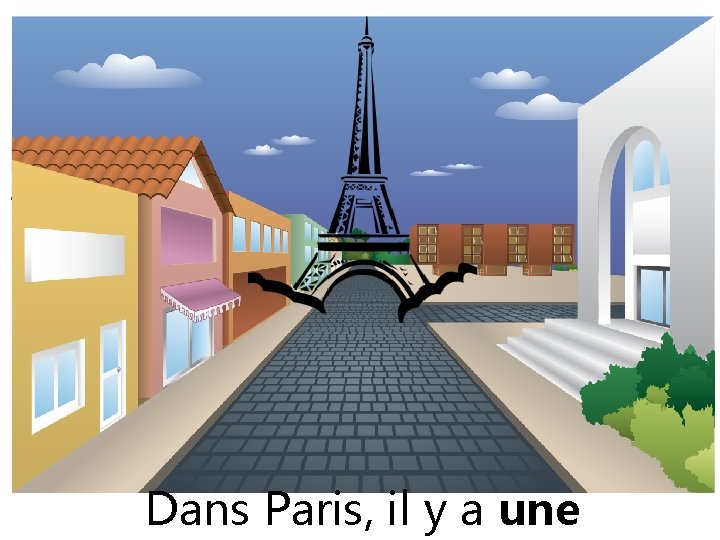 Dans Paris, il y a une 