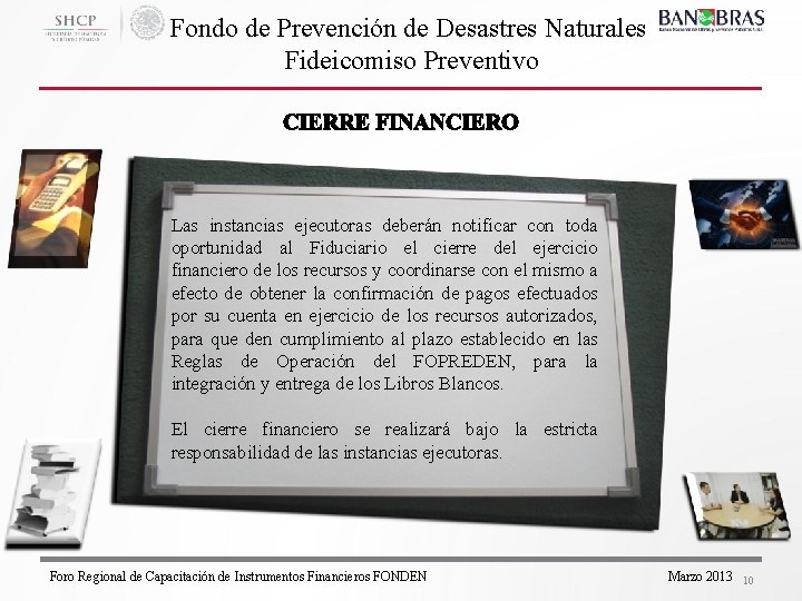 Fondo de Prevención de Desastres Naturales Fideicomiso Preventivo Las instancias ejecutoras deberán notificar con