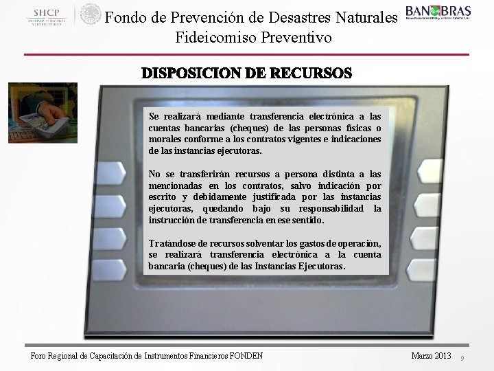 Fondo de Prevención de Desastres Naturales Fideicomiso Preventivo Se realizará mediante transferencia electrónica a
