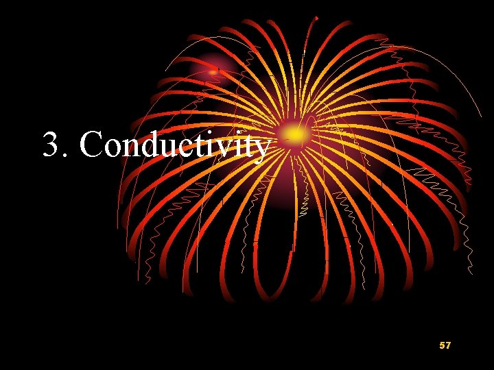 3. Conductivity 57 