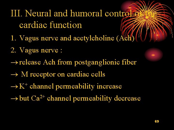 III. Neural and humoral control of the cardiac function 1. Vagus nerve and acetylcholine