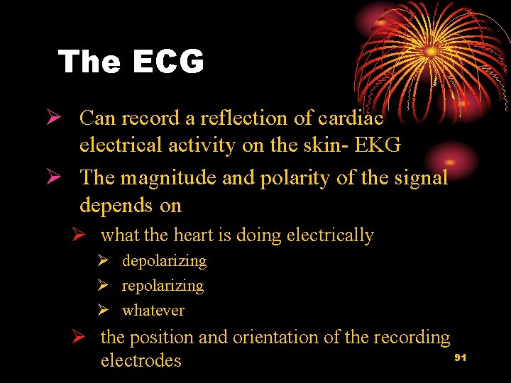 The ECG Ø Can record a reflection of cardiac electrical activity on the skin-