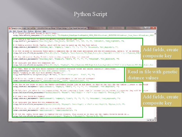 Python Script Add fields, create composite key Read in file with genetic distance values Python Script Add fields, create composite key Read in file with genetic distance values