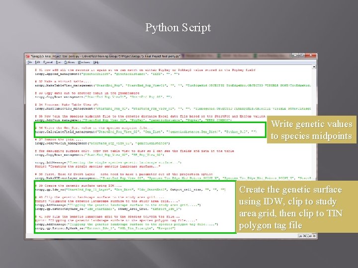 Python Script Write genetic values to species midpoints Create the genetic surface using IDW, Python Script Write genetic values to species midpoints Create the genetic surface using IDW,