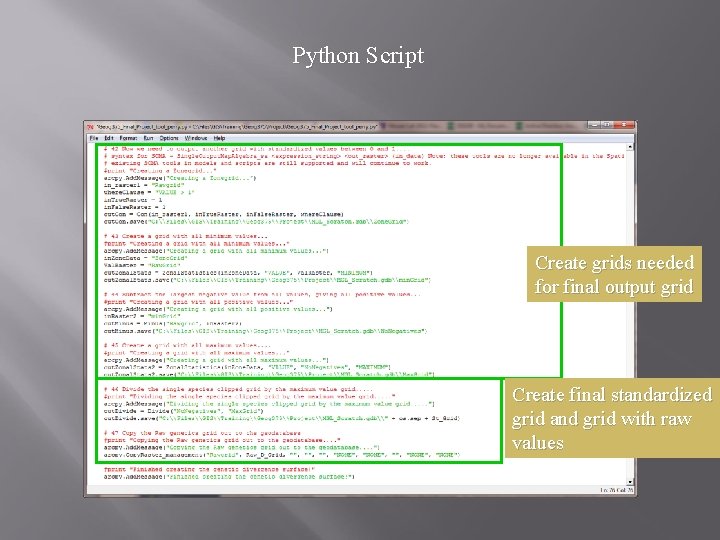 Python Script Create grids needed for final output grid Create final standardized grid and Python Script Create grids needed for final output grid Create final standardized grid and