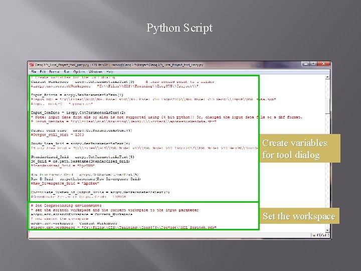 Python Script Create variables for tool dialog Set the workspace Python Script Create variables for tool dialog Set the workspace