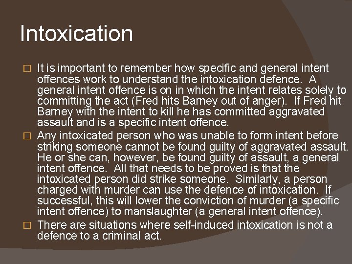 Intoxication It is important to remember how specific and general intent offences work to Intoxication It is important to remember how specific and general intent offences work to