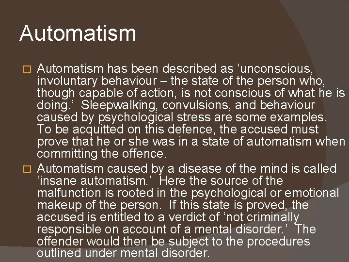 Automatism has been described as ‘unconscious, involuntary behaviour – the state of the person Automatism has been described as ‘unconscious, involuntary behaviour – the state of the person