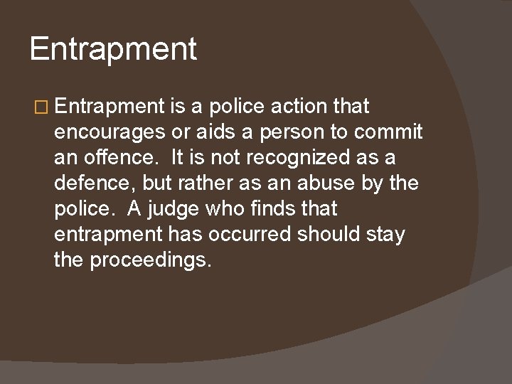 Entrapment � Entrapment is a police action that encourages or aids a person to Entrapment � Entrapment is a police action that encourages or aids a person to
