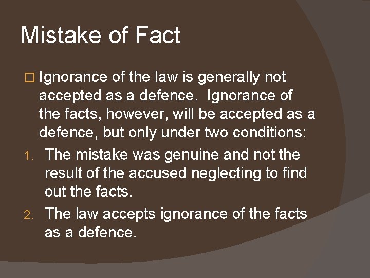 Mistake of Fact � Ignorance of the law is generally not accepted as a Mistake of Fact � Ignorance of the law is generally not accepted as a