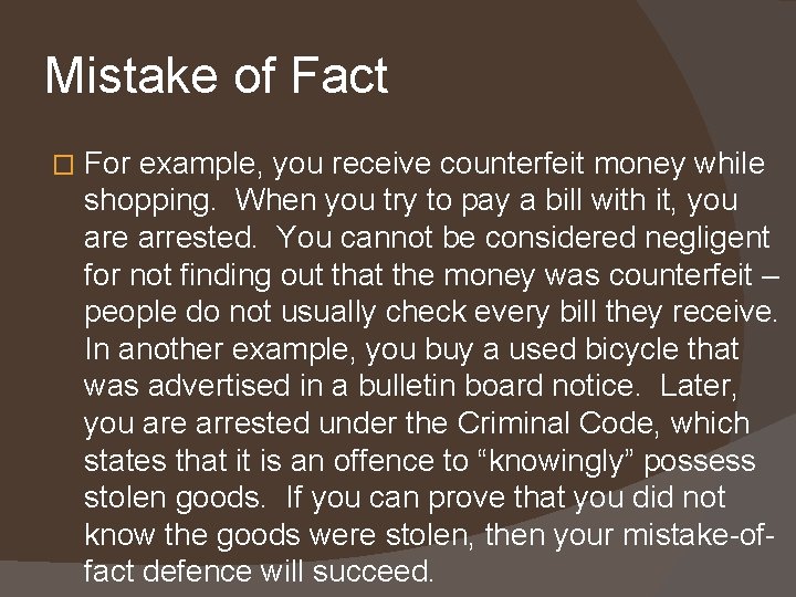 Mistake of Fact � For example, you receive counterfeit money while shopping. When you Mistake of Fact � For example, you receive counterfeit money while shopping. When you