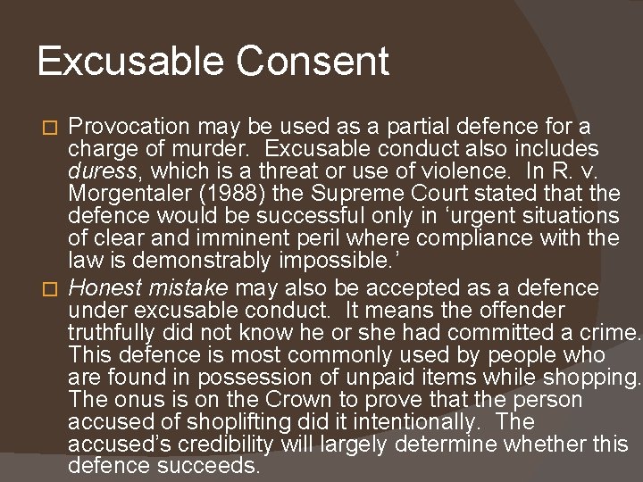 Excusable Consent Provocation may be used as a partial defence for a charge of Excusable Consent Provocation may be used as a partial defence for a charge of