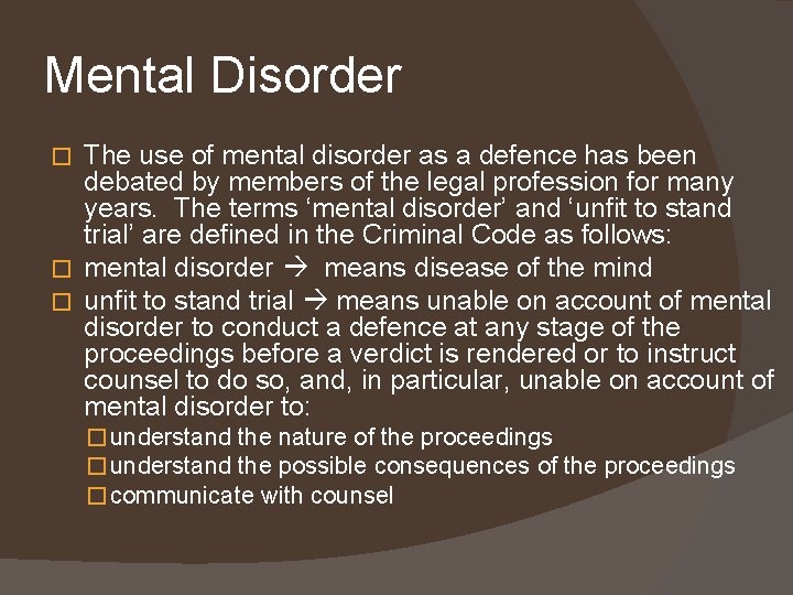 Mental Disorder The use of mental disorder as a defence has been debated by Mental Disorder The use of mental disorder as a defence has been debated by