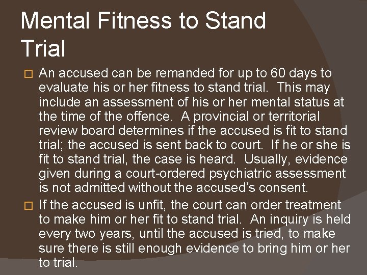 Mental Fitness to Stand Trial An accused can be remanded for up to 60 Mental Fitness to Stand Trial An accused can be remanded for up to 60