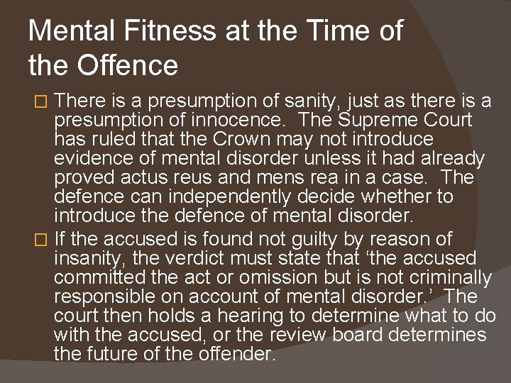 Mental Fitness at the Time of the Offence There is a presumption of sanity, Mental Fitness at the Time of the Offence There is a presumption of sanity,