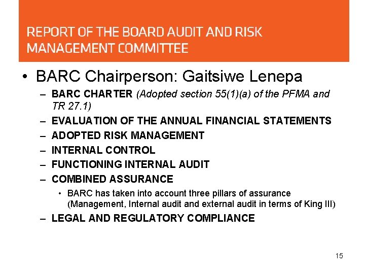  • BARC Chairperson: Gaitsiwe Lenepa – BARC CHARTER (Adopted section 55(1)(a) of the