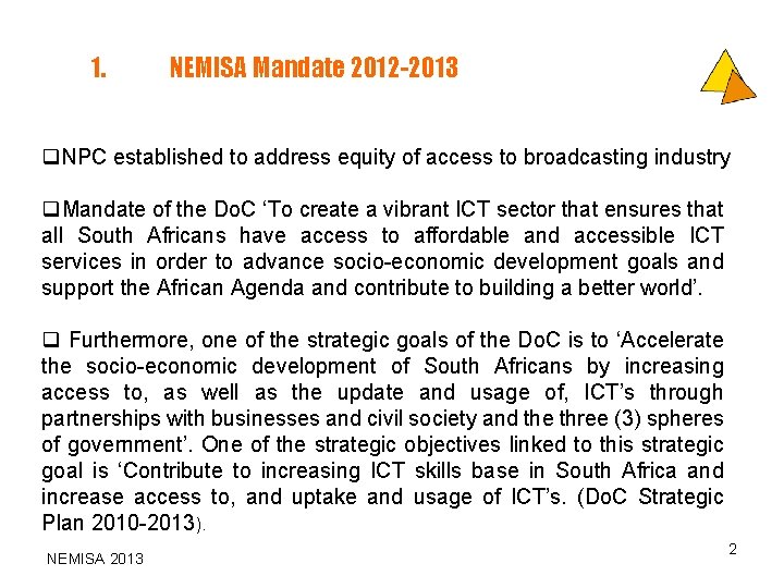 1. NEMISA Mandate 2012 -2013 q. NPC established to address equity of access to