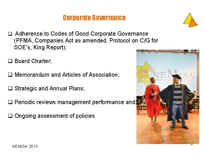 Corporate Governance q Adherence to Codes of Good Corporate Governance (PFMA, Companies Act as