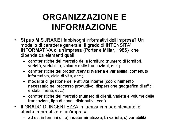 ORGANIZZAZIONE E INFORMAZIONE • Si può MISURARE i fabbisogni informativi dell’impresa? Un modello di