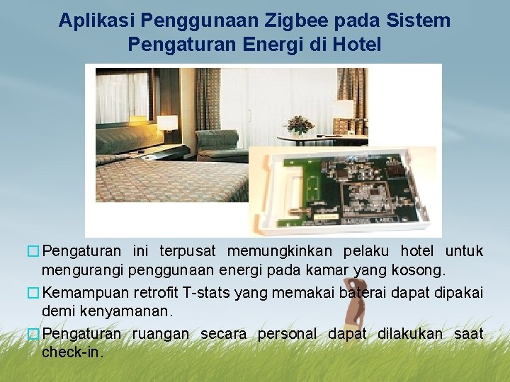 Aplikasi Penggunaan Zigbee pada Sistem Pengaturan Energi di Hotel �Pengaturan ini terpusat memungkinkan pelaku