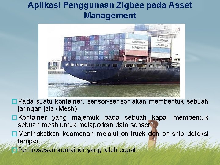 Aplikasi Penggunaan Zigbee pada Asset Management �Pada suatu kontainer, sensor-sensor akan membentuk sebuah jaringan