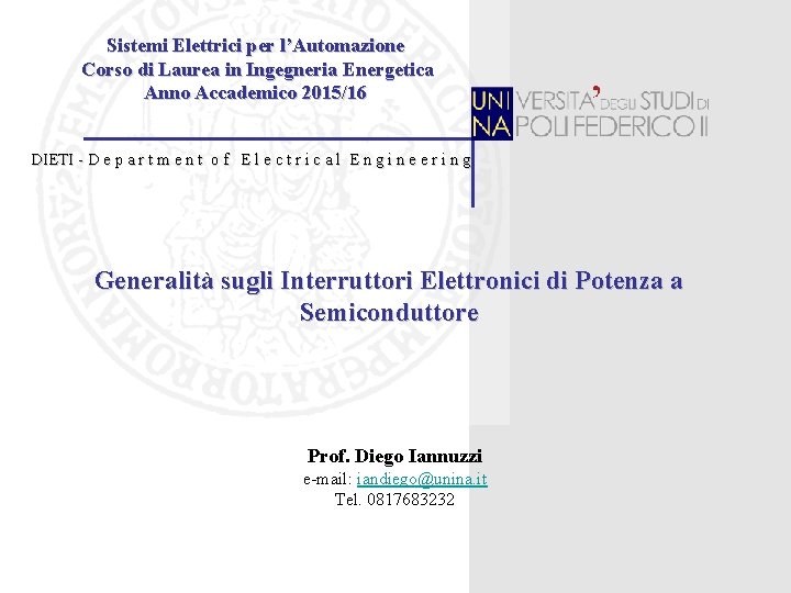 Sistemi Elettrici per l’Automazione Corso di Laurea in Ingegneria Energetica Anno Accademico 2015/16 DIETI