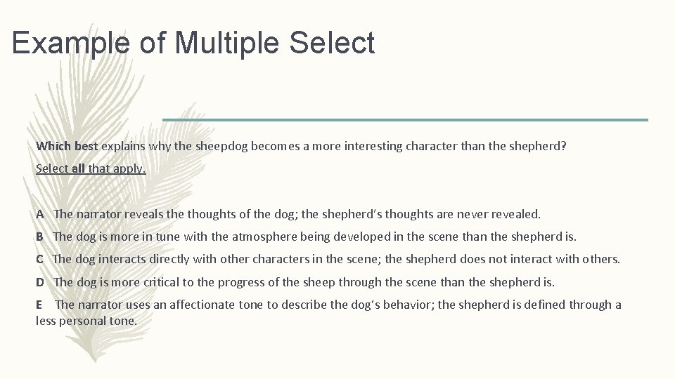 Example of Multiple Select Which best explains why the sheepdog becomes a more interesting