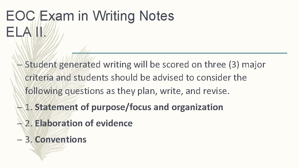 EOC Exam in Writing Notes ELA II. – Student generated writing will be scored