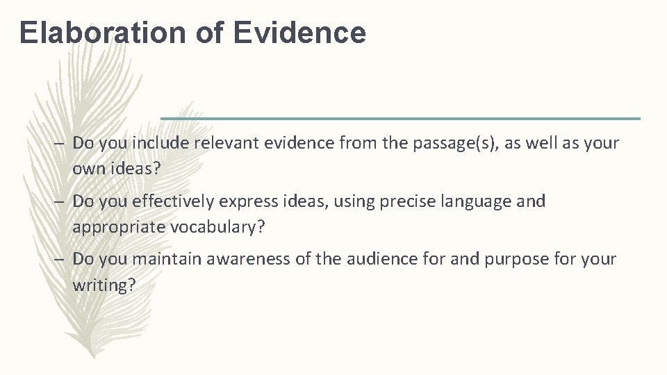 Elaboration of Evidence – Do you include relevant evidence from the passage(s), as well