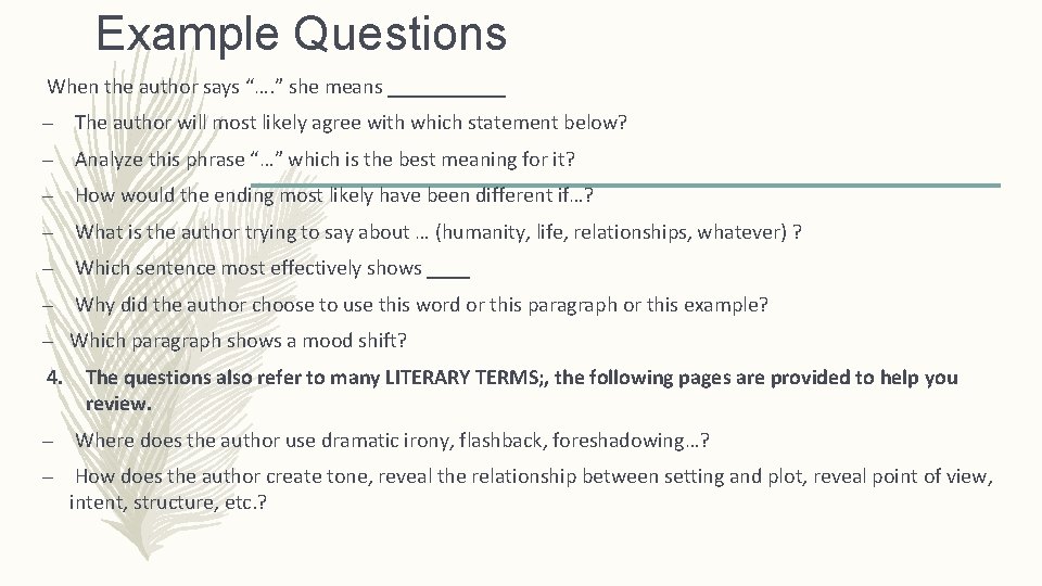 Example Questions When the author says “…. ” she means ______ – The author